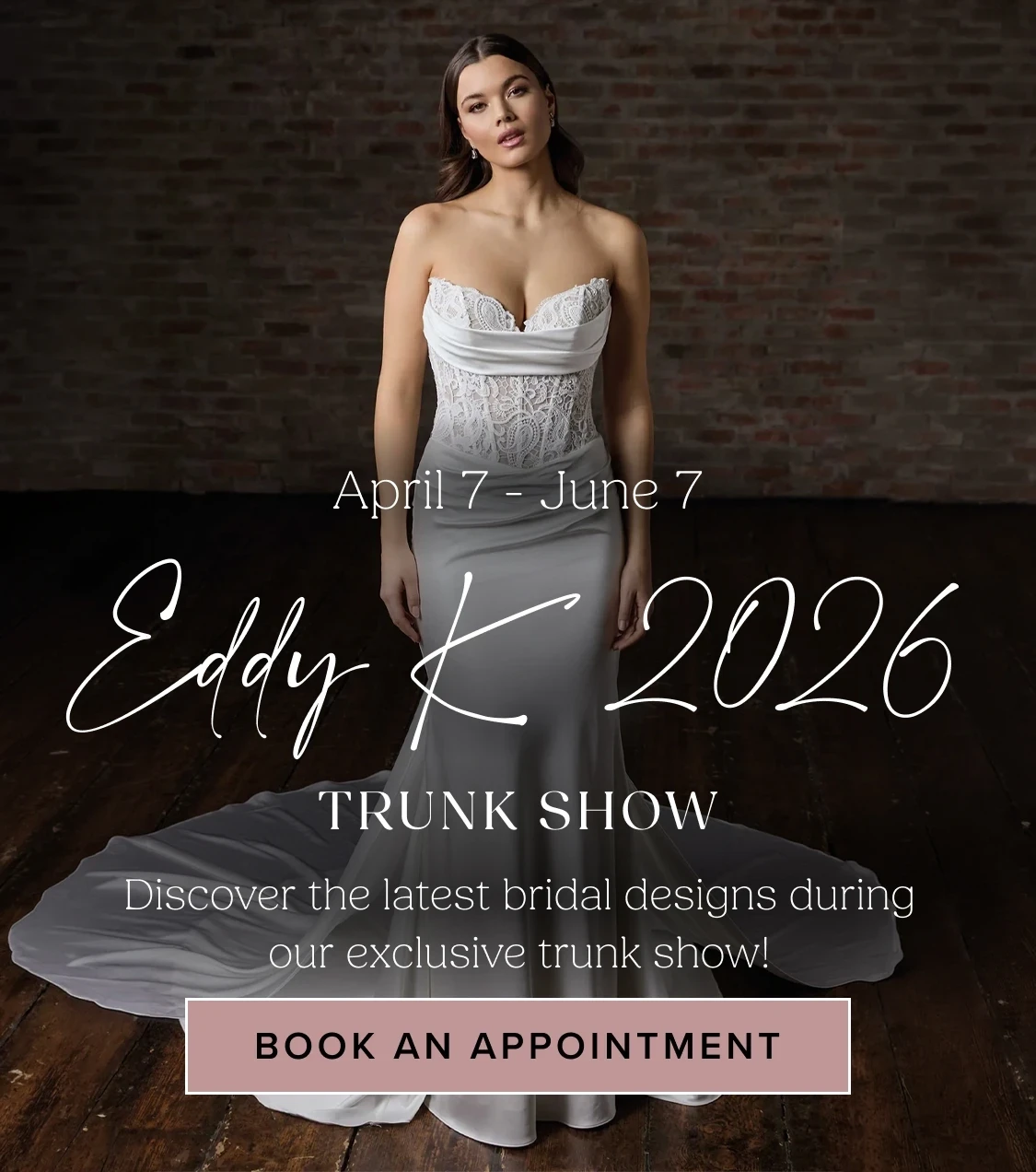 Model wearing Eddy K bridal dress, Eddy K Trunk Show mobile banner